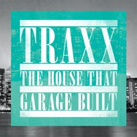 Image of Various Artists - Traxx - The House That Garage Built