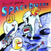 Image of Daniel Johnston / Various - Space Ducks: Soundtrack
