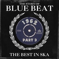 Image of Various Artists - The Story Of Blue Beat 1962: The Best In Ska Vol.3