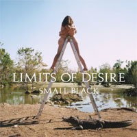Image of Small Black - Limits Of Desire