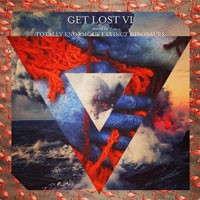 Image of Various Artists - Get Lost VI - Mixed By Totally Enormous Extinct Dinosaurs