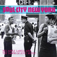 Image of Various Artists - Soul City New York - Big Apple Labels And The Dawn Of Soul Music