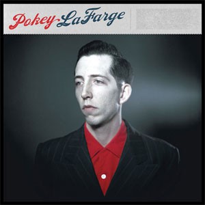 Image of Pokey Lafarge - Pokey Lafarge
