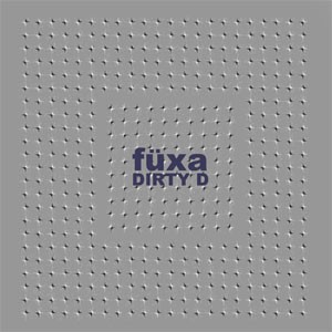 Image of Füxa - Dirty D
