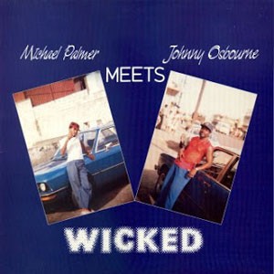 Image of Michael Palmer Meets Johnny Osbourne - Wicked