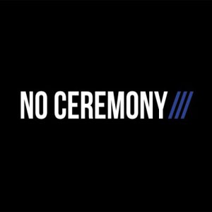 Image of No Ceremony /// - No Ceremony ///