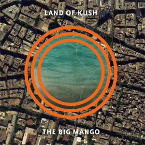 Image of Land Of Kush - The Big Mango