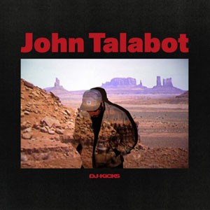 Various Artists - DJ Kicks - John Talabot