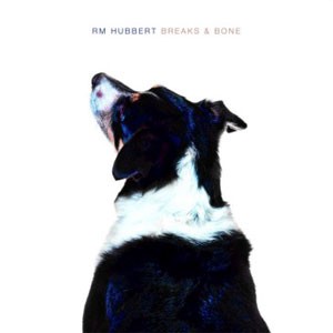 Image of RM Hubbert - Breaks & Bone