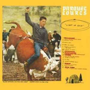 Image of Parquet Courts - Light Up Gold / Tally All The Things That You Broke