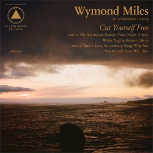 Image of Wymond Miles - Cut Yourself Free