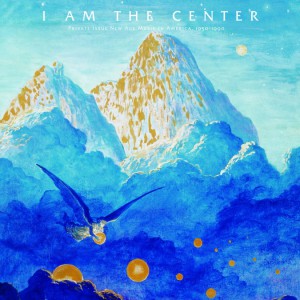 Various Artists - I Am The Center - Private Issue New Age In America, 1950-1990