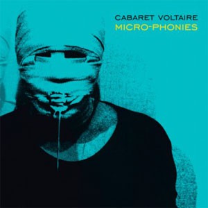 Image of Cabaret Voltaire - Micro-Phonies