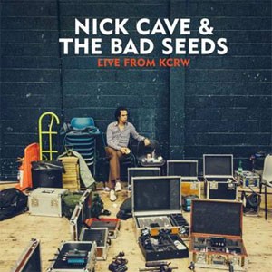Image of Nick Cave & The Bad Seeds - Live From KCRW
