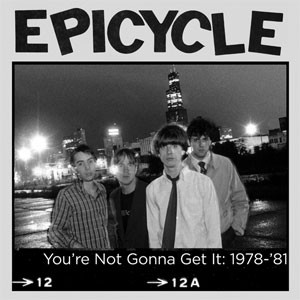 Image of Epicycle - You're Not Gonna Get It (1978-81)