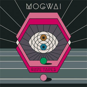 Image of Mogwai - Rave Tapes