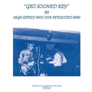 Image of High Speed And The Afflicated Man - Get Stoned Ezy