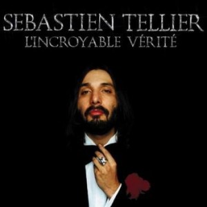 Image of Sebastien Tellier - L'Incroyable Verite