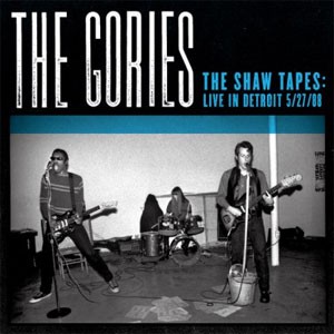 Image of The Gories - The Shaw Tapes Live In Detroit 1988