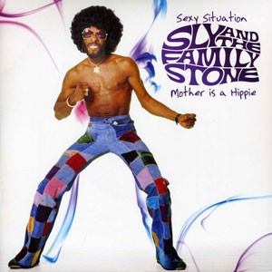 Image of Sly & The Family Stone - Sexy Situation / Your Mother Is A Hippie