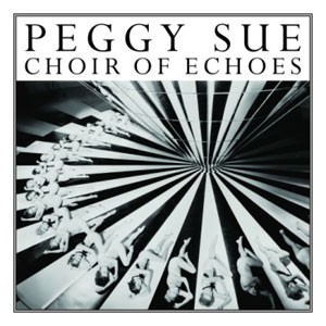 Image of Peggy Sue - Choir Of Echoes