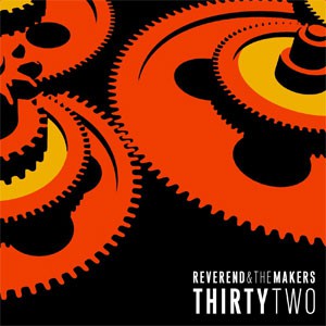 Image of Reverend And The Makers - Thirty Two