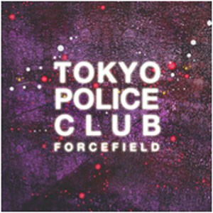 Image of Tokyo Police Club - Forcefield - 2CD Edition
