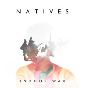 Image of Natives - Indoor War