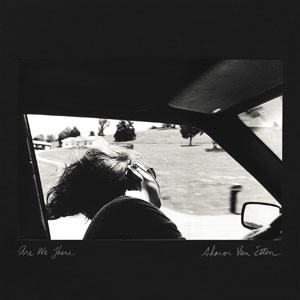Image of Sharon Van Etten - Are We There