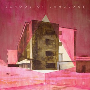 Image of School Of Language - Old Fears
