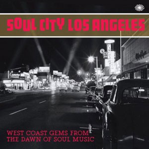 Image of Various Artists - Soul City Los Angeles - West Coast Gems From The Dawn Of Soul