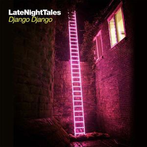 Various Artists - Late Night Tales - Django Django