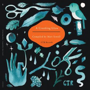 Various Artists - A Crushing Glow - Compiled By Matt Sewell (Coloured Vinyl Edition)