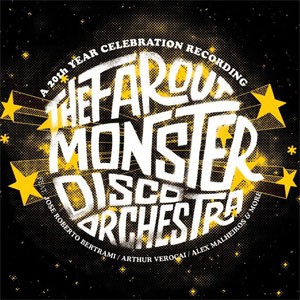 Image of The Far Out Monster Disco Orchestra Feat. Jose Roberto Bertrami - The Far Out Monster Disco Orchestra