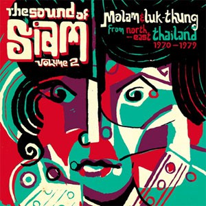 Image of Various Artists - The Sound Of Siam Volume 2 - Molam & Luk Thung Isan From North-East Thailand 1970 - 1982