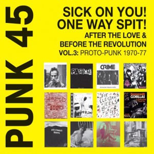 Various Artists - Soul Jazz Records Present Punk 45: Sick On You! One Way Spit!