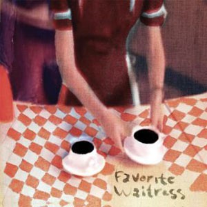 Image of The Felice Brothers - Favourite Waitress