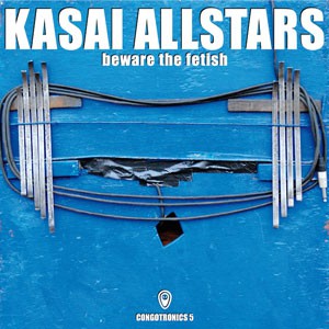 Image of Kasai Allstars - Beware The Fetish