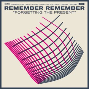 Image of Remember Remember - Forgetting The Present