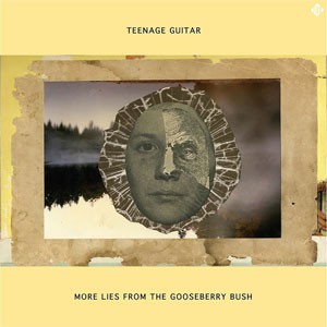 Image of Teenage Guitar - More Lies From The Gooseberry Bush