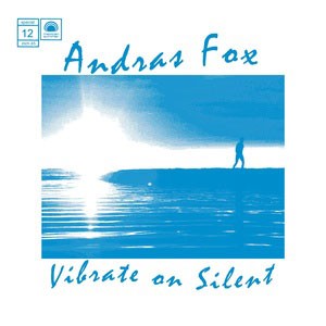 Image of Andras Fox - Vibrate On Silent