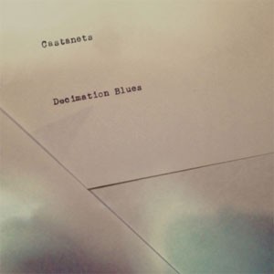 Image of Castanets - Decimation Blues