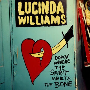 Image of Lucinda Williams - Down Where The Spirit Meets The Bone