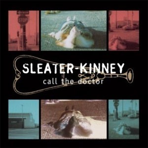 Image of Sleater-Kinney - Call The Doctor - 2014 Remastered Edition