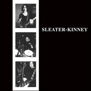 Image of Sleater-Kinney - Sleater-Kinney - 2014 Remastered Edition