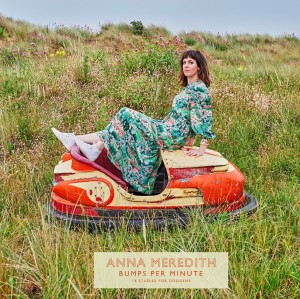 Image of Anna Meredith - Bumps Per Minute: 18 Studies For Dodgems